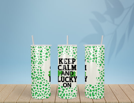 Keep calm and Luck on Tumbler